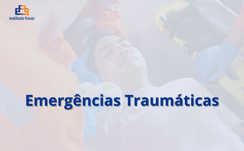 Emergências Traumáticas – Curso Livre (EAD Focar)