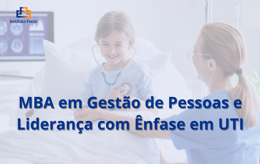 MBA em Gestão de Pessoas e Liderança com Ênfase em UTI – 12 Meses (EAD Focar)